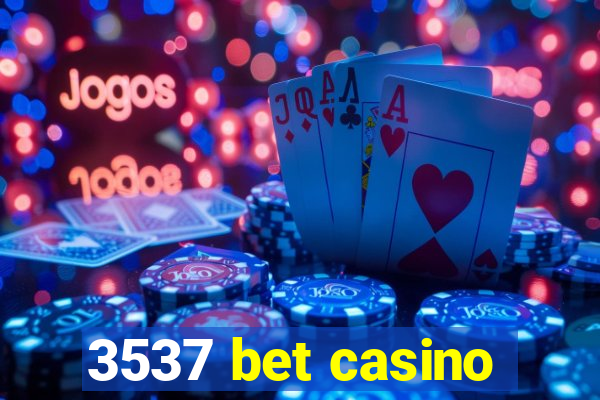 3537 bet casino